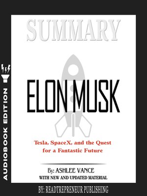 cover image of Summary of Elon Musk: Tesla, SpaceX, and the Quest for a Fantastic Future by Ashlee Vance